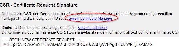 Öppna Swish Certificate manager genom att klicka på länken Tryck på knappen: 2. Gå vidare till steg 4.