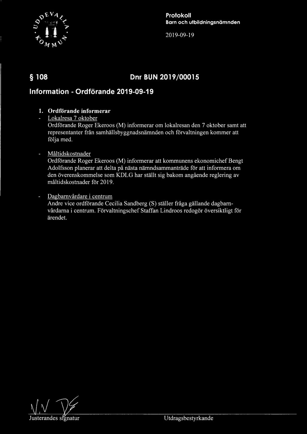 108 Dnr BUN 2019 /00015 Information - Ordförande 1.