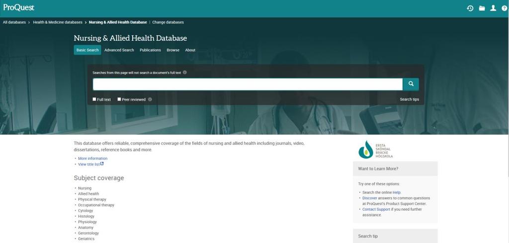 Sökguide till Nursing & Allied Health Database Databasen Nursing & Allied Health Database riktar sig såväl till forskare och studenter på högskolor/universitet som till forskare aktiva inom klinisk