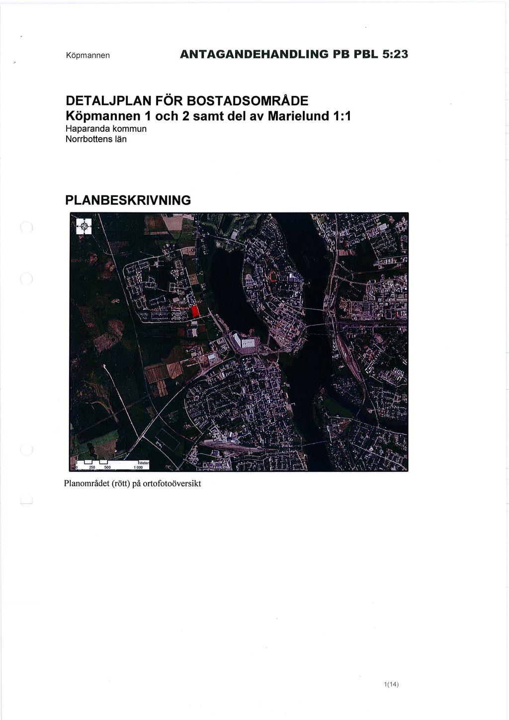DETALJPLAN FÖR BOSTADSOMRÅDE Köpmannen 1 och 2 samt del av Marielund 1:1 Haparanda