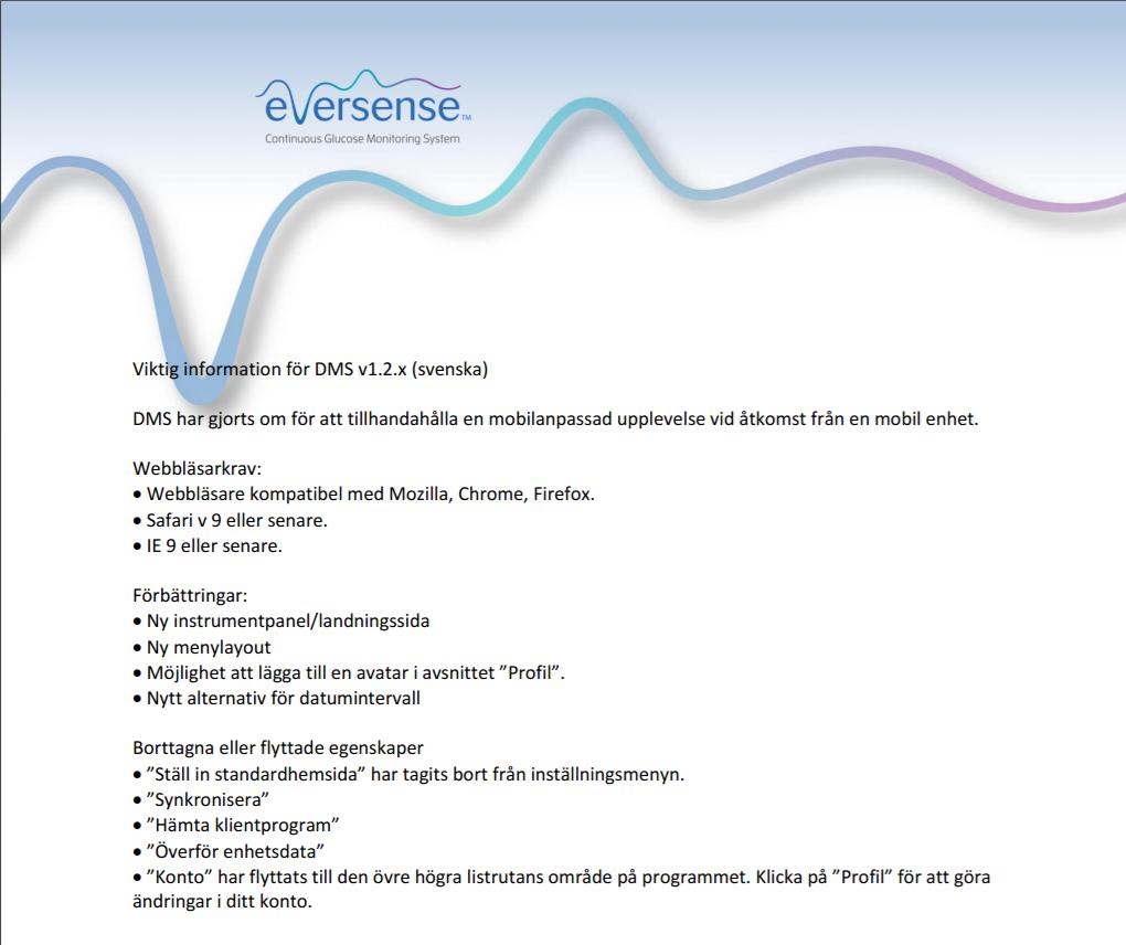 Inaktivera mitt konto VIKTIGT: Om du inaktiverar ditt Eversense DMS-konto inaktiveras kontot för ALLA Eversense-produkter.