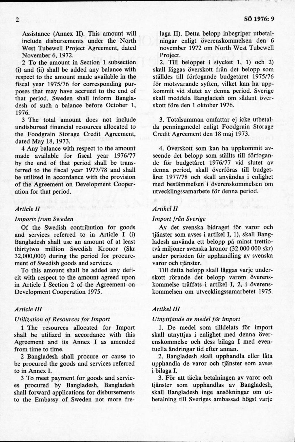 Assistance (Annex II). This amount will include disbursements under the North West Tubewell Project Agreement, dated November 6, 1972.