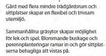 Strukturskiss för bostadsgård med sammankopplade uteplatser.