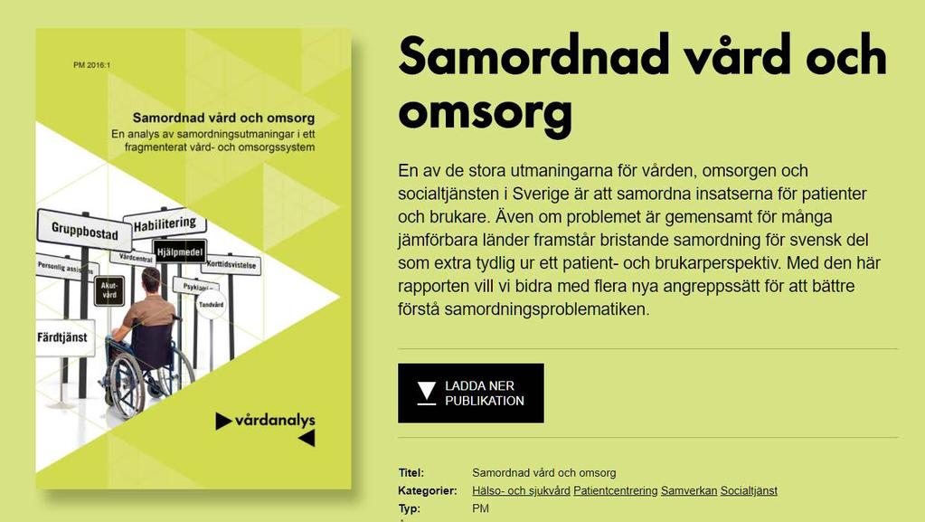 Myndigheten för vård och omsorgsanalys Den enskilde får ta ansvar för att helhetsbehovet blir tillgodosett Bristande