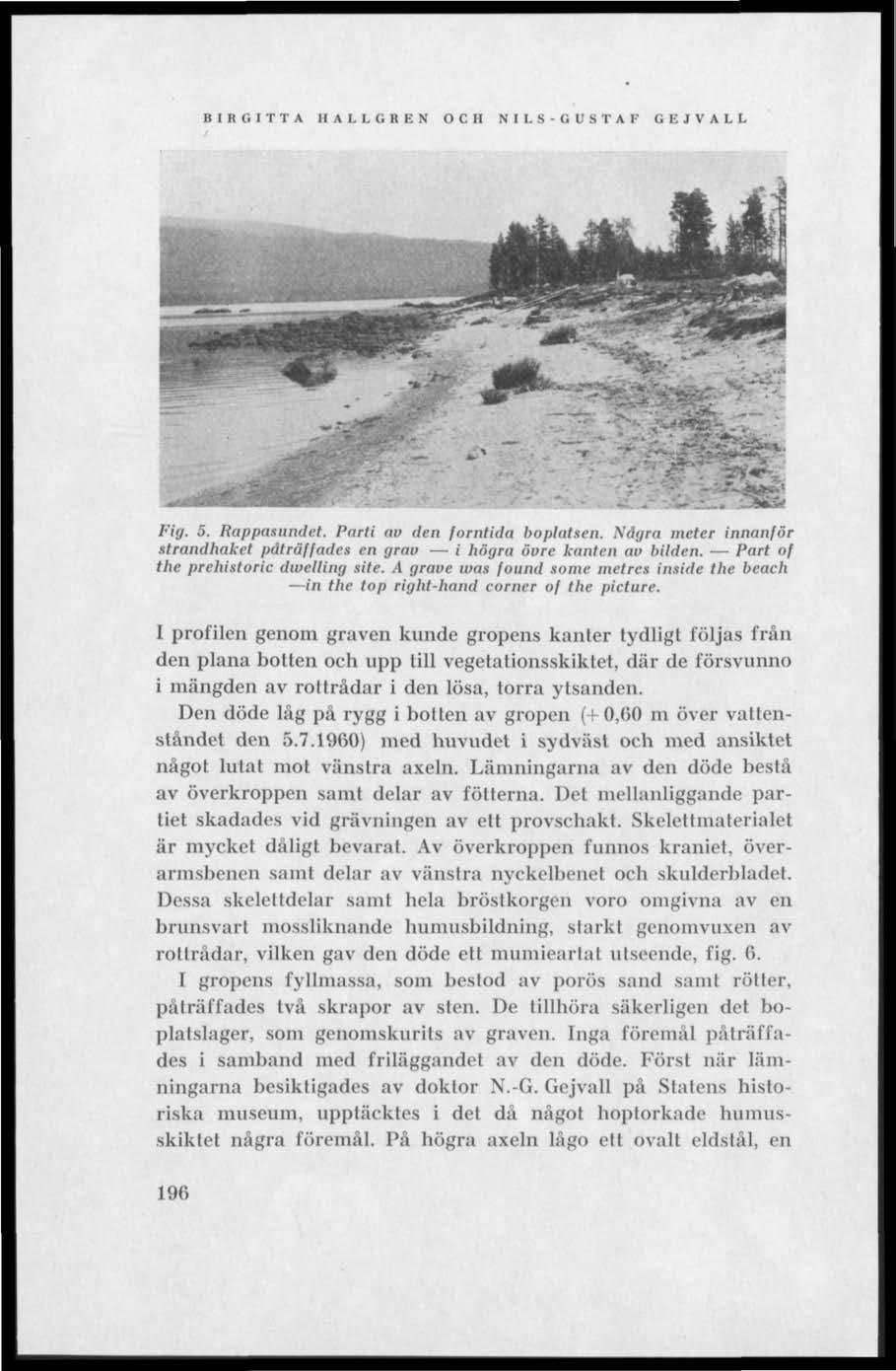 lmevalla 102 r en verlagrad sandarnaboplats som 14C-daterats till cirka 6000 f. A study of coastal sites with organic remains from Boreal and Atlantic peri-. Stenlder i Onsala verlagrad mesolitisk - Samla