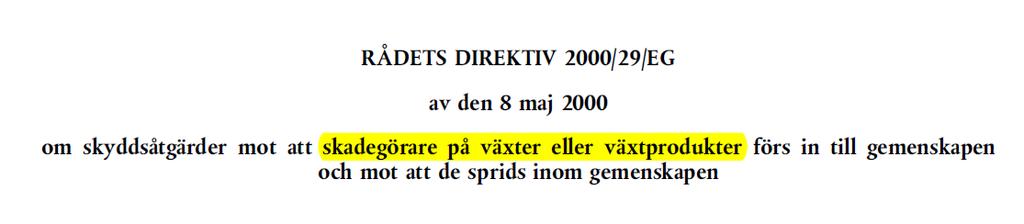 Olika lagstiftningar Jordbruksverket är ansvarig Svensk myndighet Främmande arter som inte omfattas av denna lagstiftning kan ev.