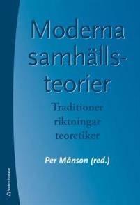 Moderna samhällsteorier : traditioner, riktningar, teoretiker PDF ladda ner LADDA NER LÄSA Beskrivning Författare:. Moderna samhällsteorier ges numera ut av Studentlitteratur AB.