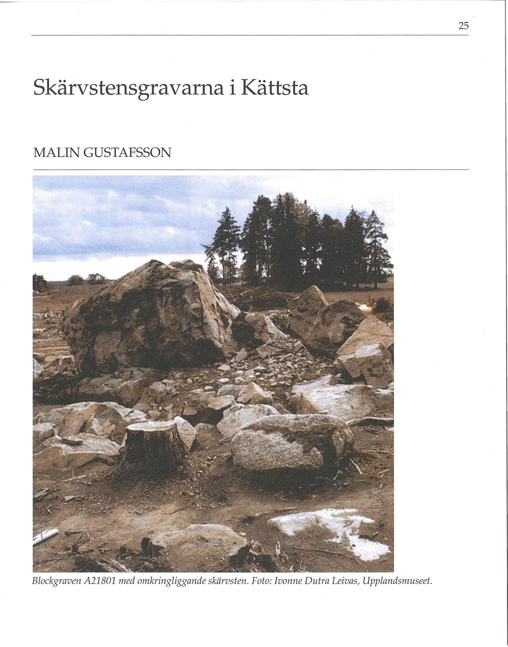 25 Skärvstensgravarna i Kättsta MALIN GUSTAFSSON Blockgraven A21801