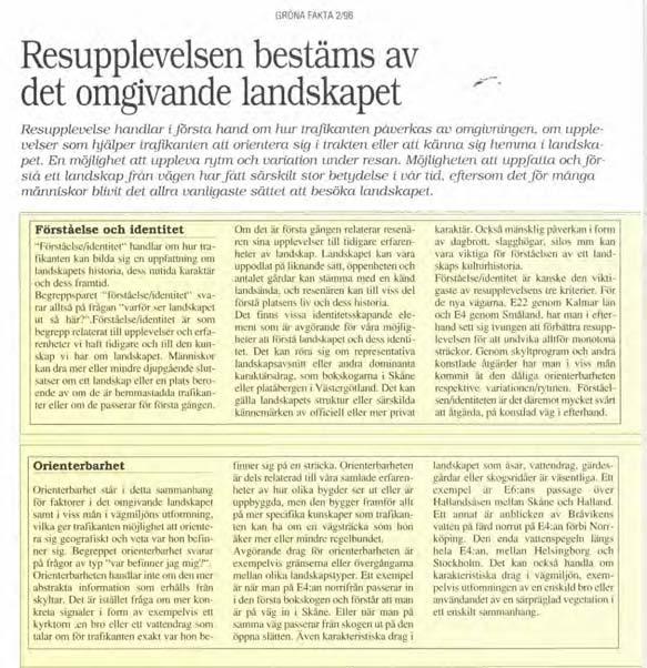 Variation och rytm Variation och rytm i resan stimulerar våra sinnen. Begreppsparet variation/rytm svarar på frågor av typ "hur tar vi på bästa sätt tillvara landskapet?