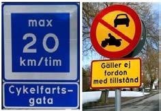 ÅTGÄRDSFÖRSLAG 13. Förslag på åtgärd Lokalgatan markeras som gång- och cykelväg med motorfordonsförbud men med tillåtelse för trafik till och från fastigheterna.