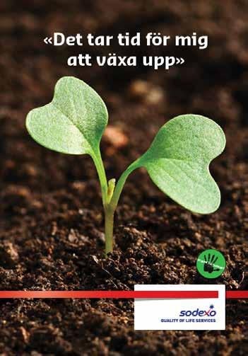 LEVANDE MATSVINNSARBETE Nyckeln till ett levande matsvinnsarbete är att motivera och engagera vår personal, våra gäster och kunder att hjälpa oss att minska matsvinnet.