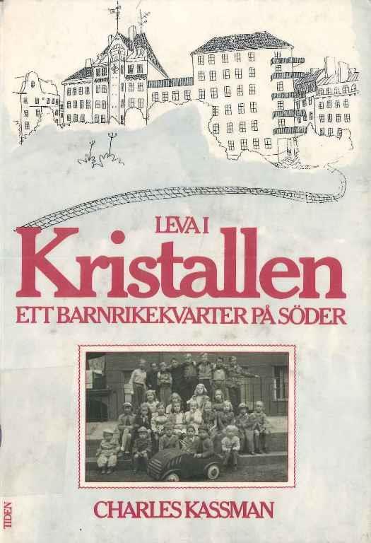 Det började med barnrikehusen Nedanför Vita Bergen på Södermalm ligger kvarteret Kristallen, omringat av Bondegatan, Borgmästargatan, Klippgatan och Skånegatan.