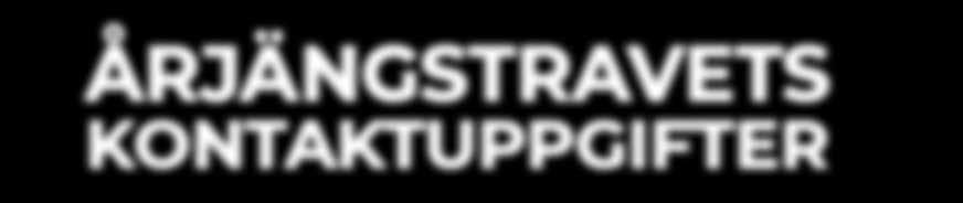 Anläggningsansvarig Andreas Eriksson STYRELSE Alf Albinsson (ordf ), Håkan Nordblad, Marita Arvidsson, Jörgen Karlsson, Jessica Danielsson, Birger Pettersson Wiik och ENTRÉPRISER IDAG Entré vuxen: