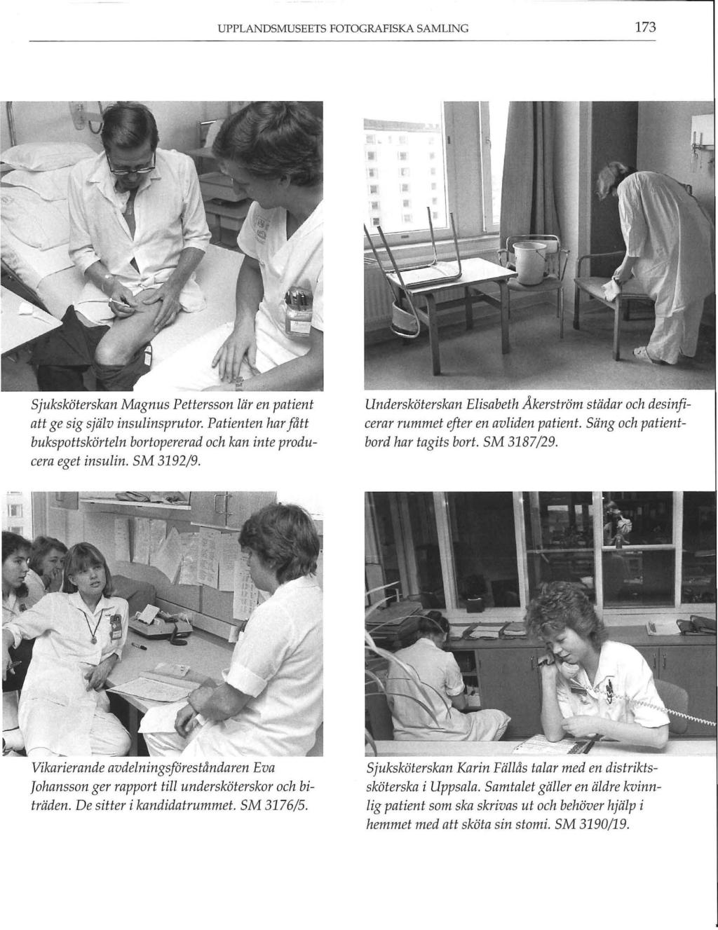 UPPLANDSMUSEETS FOTOGRAFISKA SAMLING 173 Sjuksköterskan Magnus Pettersson lär en patient att ge sig själv insulinsprutor.