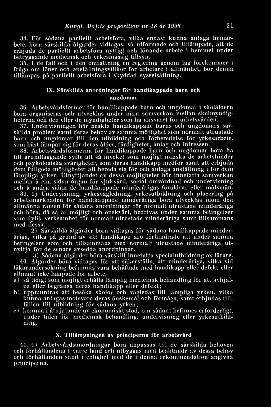 i hemmet under betryggande medicinsk och yrkesmässig tillsyn. 35.