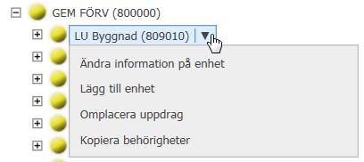 En dialogruta med ett formulär öppnas. Här gör man sina ändringar. 2.8.1.1 Lägg till enhet I trädstrukturen finns en meny på varje enhet som man ser om man klickar på pilen vid enheten.