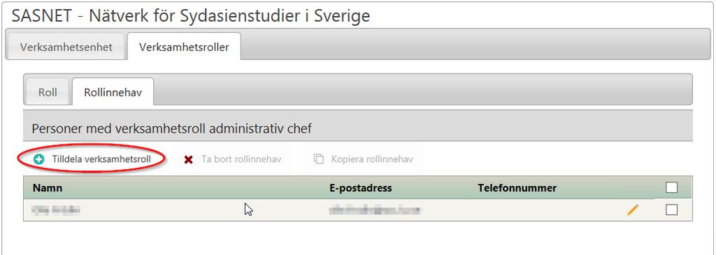 2.8.2.4 Ta bort verksamhetsroll För att ta bort en verksamhetsroll; markera verksamhetsrollen och klicka på Ta bort; krysset till vänster. Observera att rollen tas bort från alla innehavare av rollen.