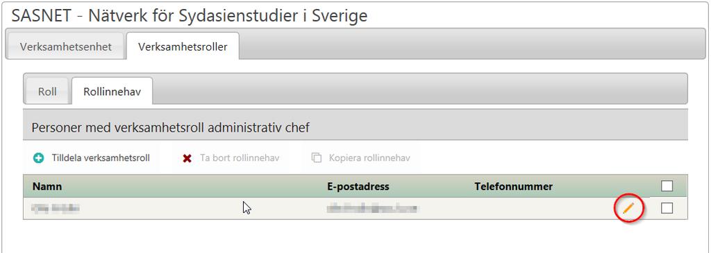 2.8.2.6 Ändra kontaktinformation För att ändra kontaktuppgifter för en redan tilldelad verksamhetsroll, klicka på Ändra; pennan till höger.