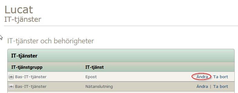 2.10.2 Ändra IT-tjänst Man kan även uppdatera en IT-tjänst i efterhand och detta gör man genom att klicka på länken Ändra på en specifik IT-tjänst.