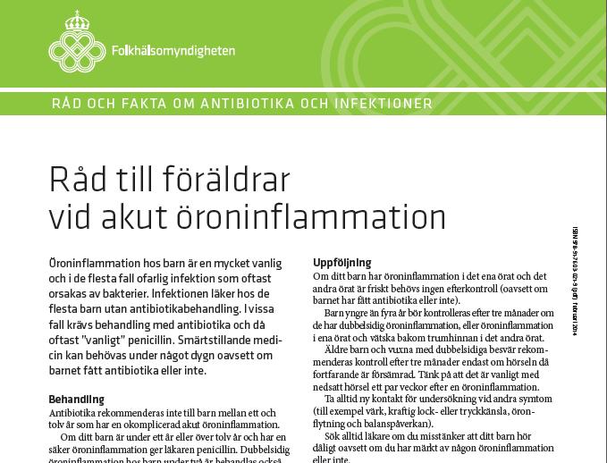 Välinformerad = nöjd Arabiska, engelska, finska, somaliska, sydkurdiska/sorani, spanska och svenska Använd gärna Folkhälsomyndighetens patientinformation kring öroninflammation.