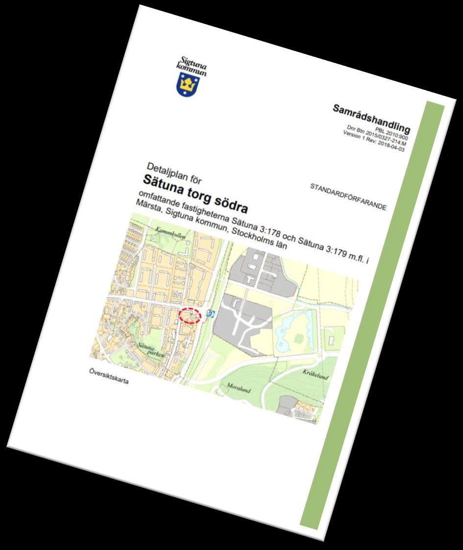 Bakgrund Sigtuna kommun har gett VAP VA-Projekt AB i uppdrag att analysera föreslagna trafiklösningar som tagits fram i det pågående planarbetet för ny detaljplan inom fastigheten Sätuna 3:179 vid