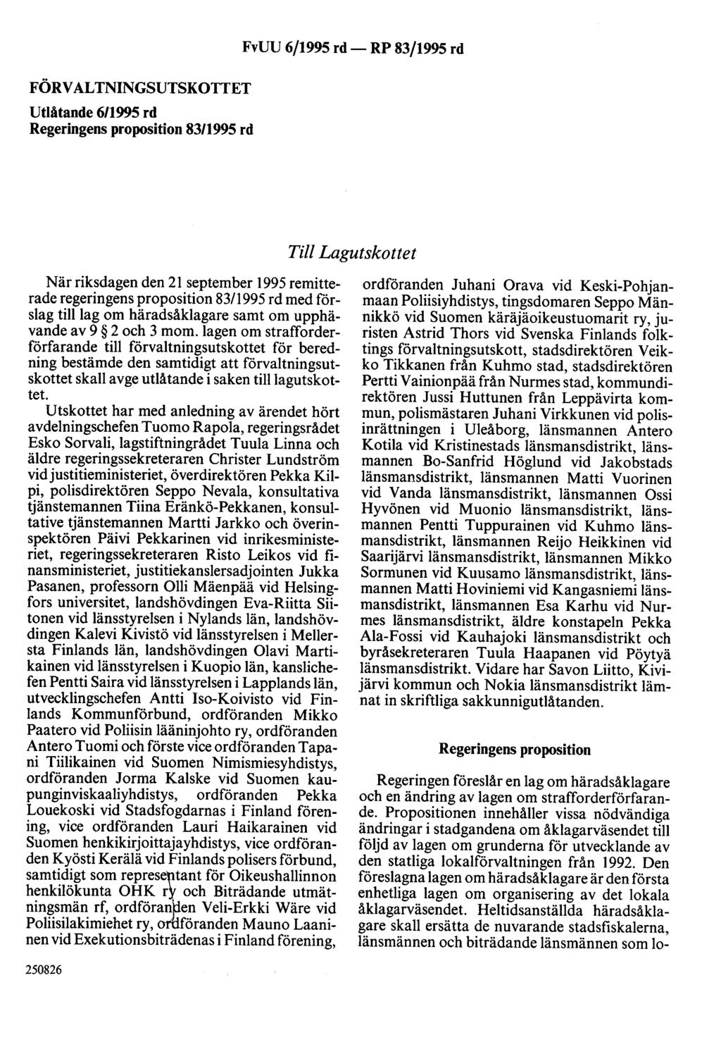 FÖRV ALTNINGSUTSKOTTET Utlåtande 6/1995 rd Regeringens proposition 83/1995 rd FvUU 6/1995 rd- RP 83/1995 rd Till Lagutskottet När riksdagen den 21 september 1995 remitterade regeringens proposition