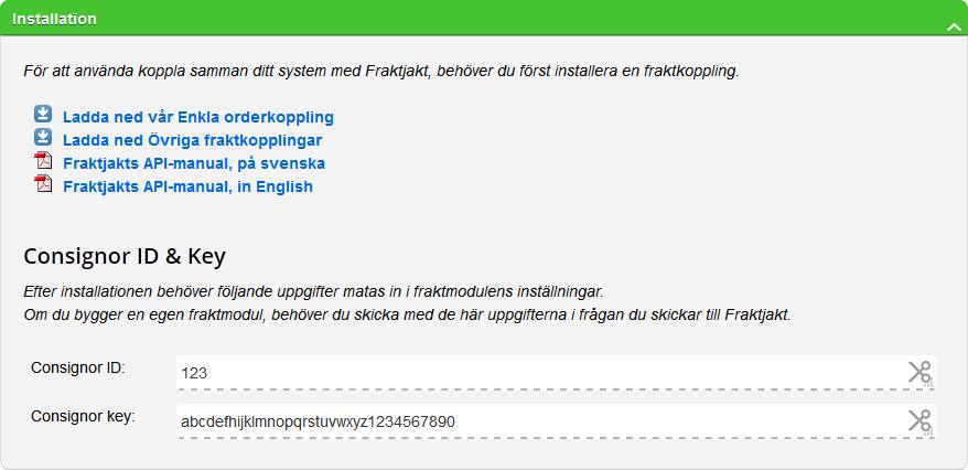 Installation För att koppla fraktmoduler och egenskapade API-kopplingar till ert konto på Fraktjakt behöver ni ange kontots Consignor ID och Consignor Key.