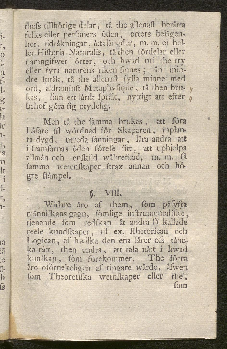 thefs tillhörige delar, tå the allénafl: berätta folks eller perfoners öden, orters belågenbet, tidråkningar, ättelängder, m.