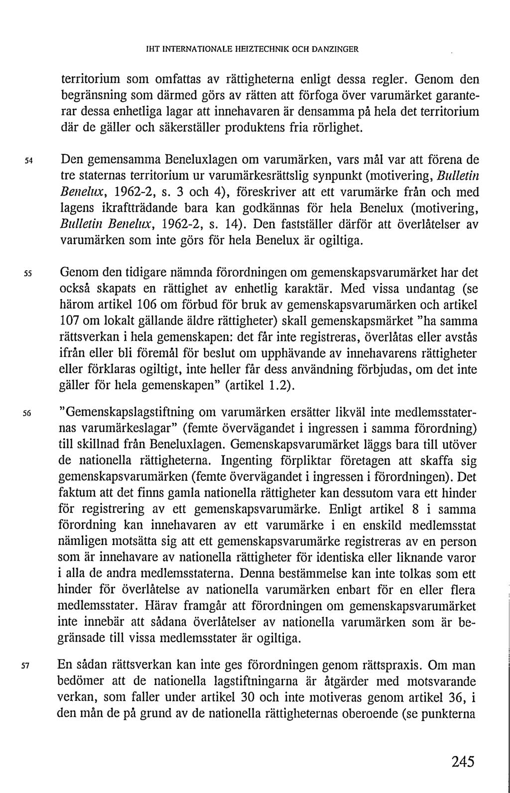 IHT INTERNATIONALE HEIZTECHNIK OCH DANZINGER territorium som omfattas av rättigheterna enligt dessa regler.