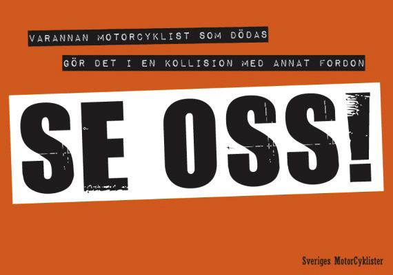 SE OSS - VI FINNS I TRAFIKEN Den 27 Maj så kommer SMC Uppsala län att anordna en demonstration.