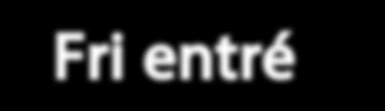 . Fri entré Pris 0 kr