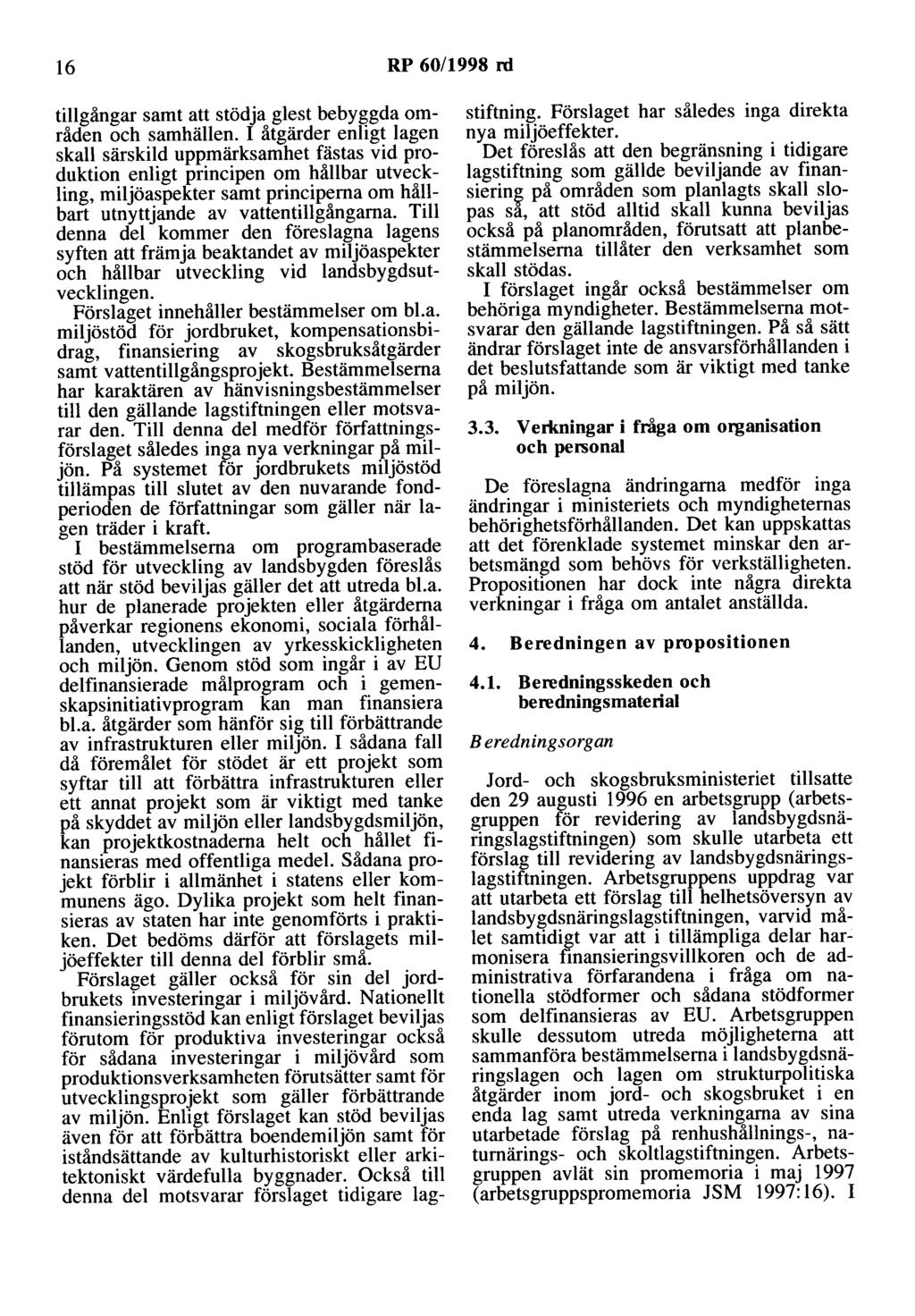 16 RP 60/1998 rd tillgångar samt att stödja glest bebyggda områden och samhällen.