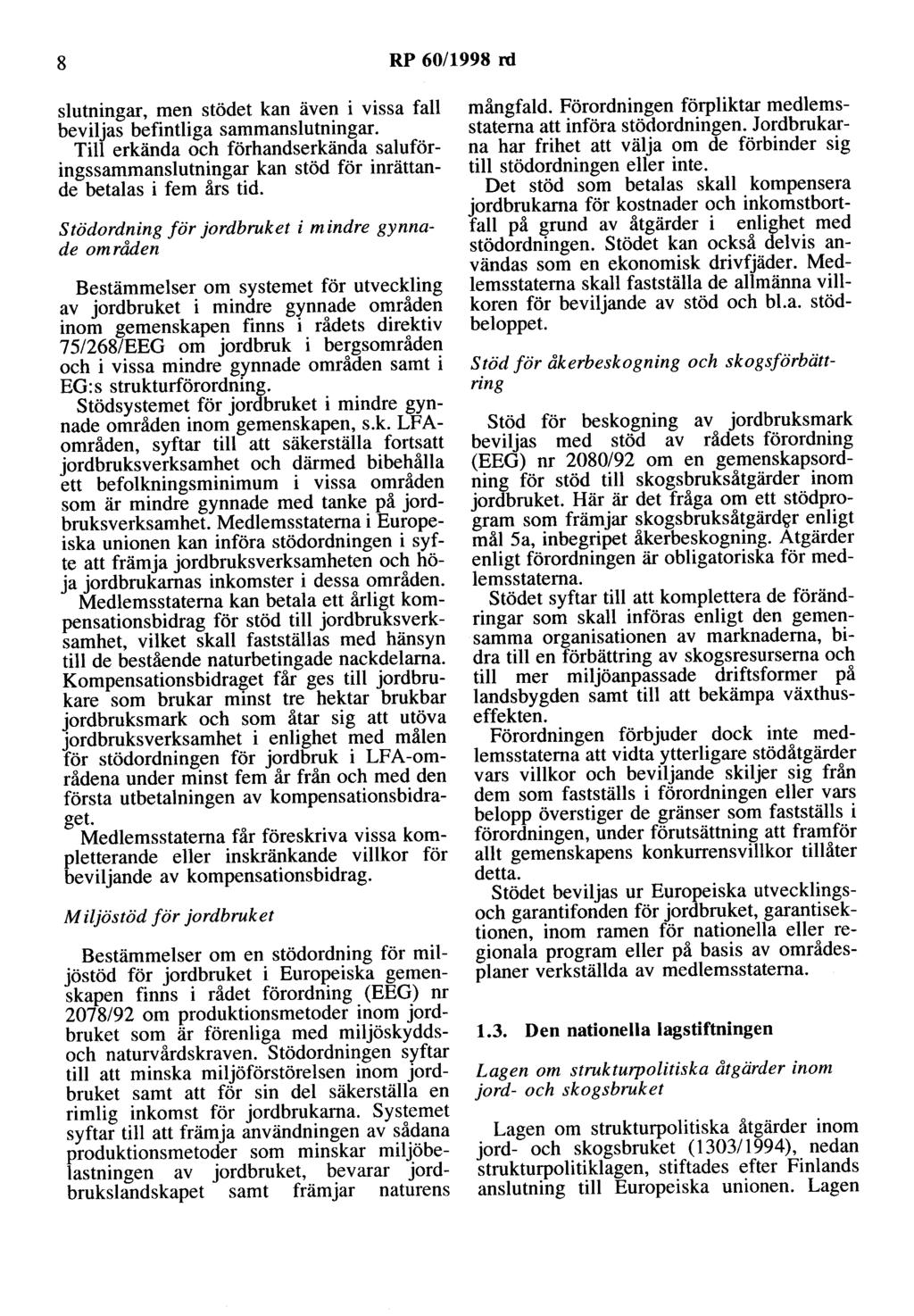8 RP 60/1998 rd slutningar, men stödet kan även i vissa fall beviljas befintliga sammanslutningar.