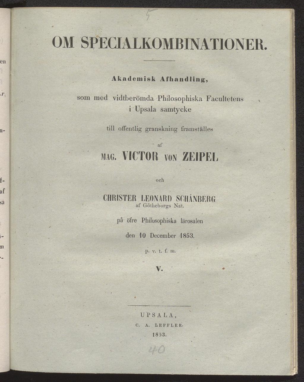 " OM SPECIALKOMBINATIONER Akademisk Afhandling, som med vidtberömda Philosophiska Facultetens i Upsala samtycke till offentlig granskning framställes af MAG.