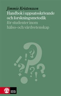 Handbok i uppsatsskrivande och forskningsmetodik : för studenter inom hälsooch sjukvård PDF ladda ner LADDA NER LÄSA Beskrivning Författare: Jimmie Kristensson.