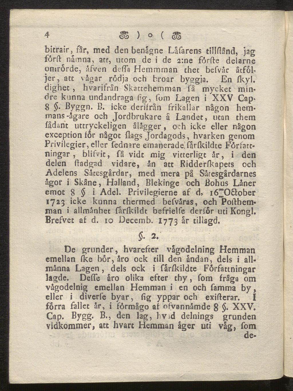 4 ). o ( ffi bitrair, får, med den benagne Låfarens tillflånd, jag forft nåmna, att, utom de i de 2:ne forfte delarne omrörde, åfven defta Hem mm an thet befvåc åtföl jer, att vågar rödja och broar
