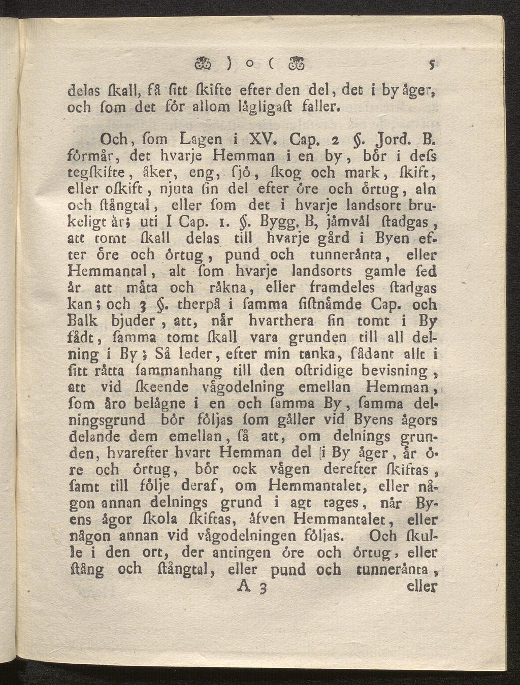 m ) o c 35 f delas ikall, få fitt ikifte efter den del, defc och fom det for allom lågligaft faller. i byåger, Och, fom Lagen i XV. Cap. i. Jord. B.