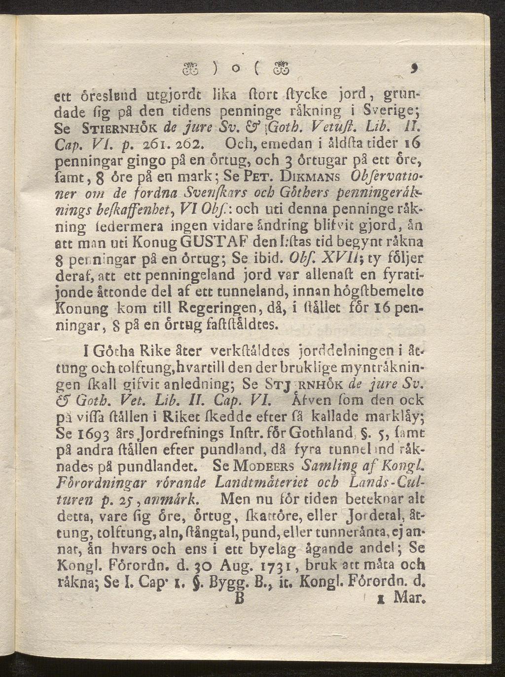 «ι \ Λ f f. ey ) ι ω 5 ect öreslend utgjorde lika dort (tycke jord, grun dade iig på den tidens penninge rakning i Sverige; Se Stiernhok de jure Sv. & \Goth. Vetufi. Lib. II. Cap. Vi. p. 261. 262.