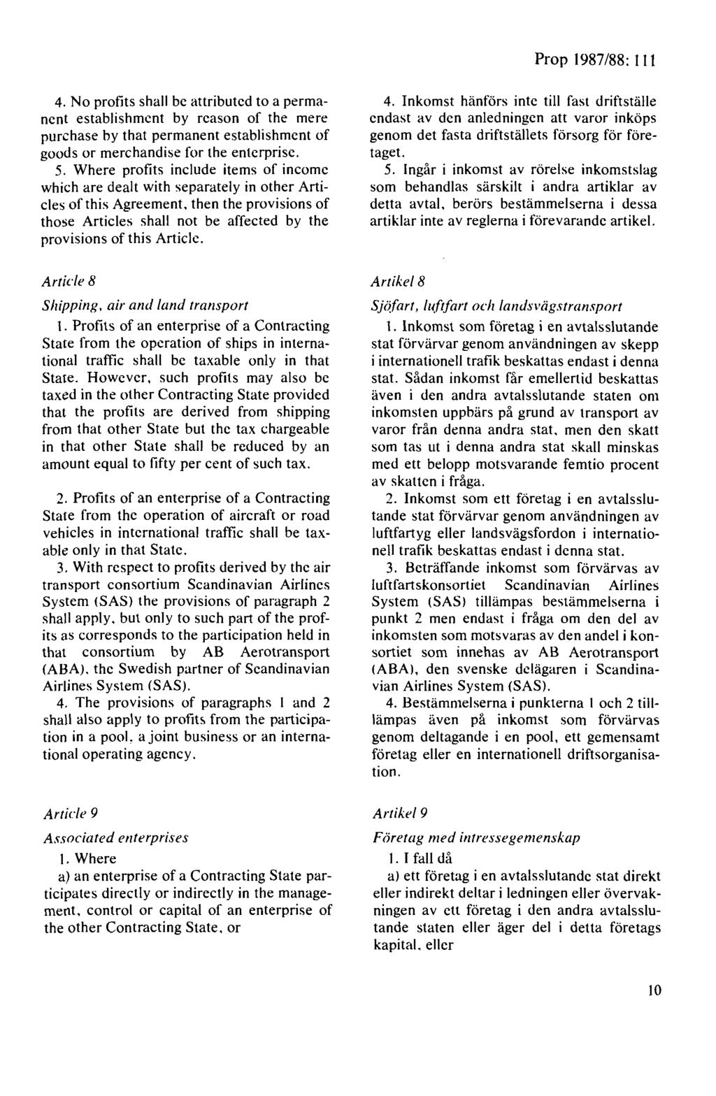 4. No profits shall be attributcd toa permanent establishment by rcason of the mere purchase by that permanent establishment of goods or merchandise for the enterprise. 5.