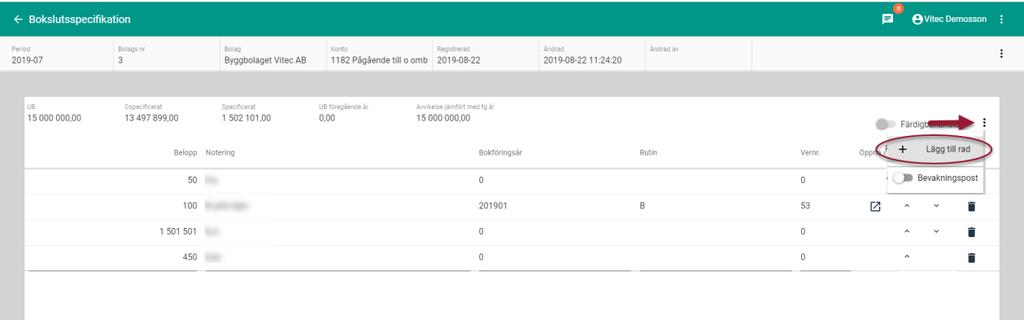 Kontonotering kan editeras i Vitec Ekonomi Lägg till rad Du kan lägga till nya rader genom att välja det i menyn eller