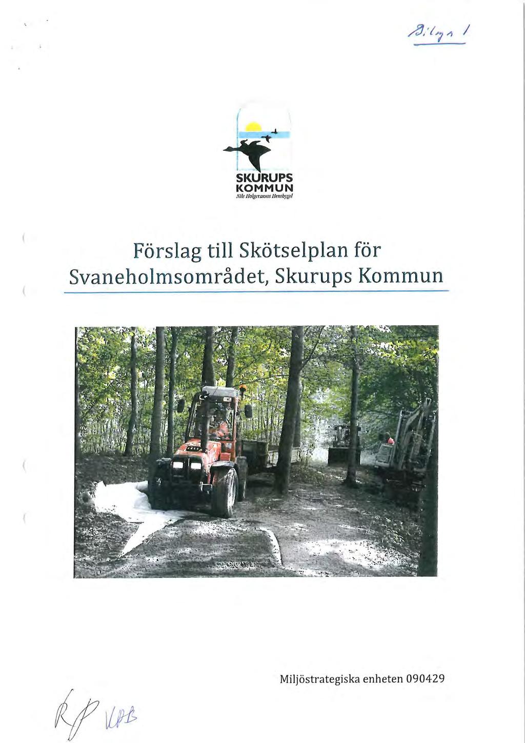 'i'a* S, / SKURUPS KOMMUN biås Holgerssons Hembygd Förslag till