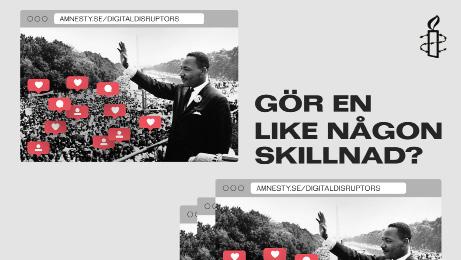 SIDA 7 INSATS OKTOBER 2019 DRIV DIN EGEN KAMPANJ FÖR MÄNSKLIGA RÄTTIGHETER - ANSÖK TILL DIGITAL DISRUPTORS! Vad tycker du behöver förändras för att samhället ska bli lite bättre?