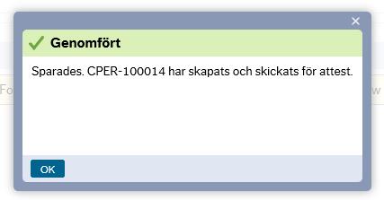 Om perioden överstiger 3 år från startdatum så behöver ett nytt anknytningsärendet skapas.