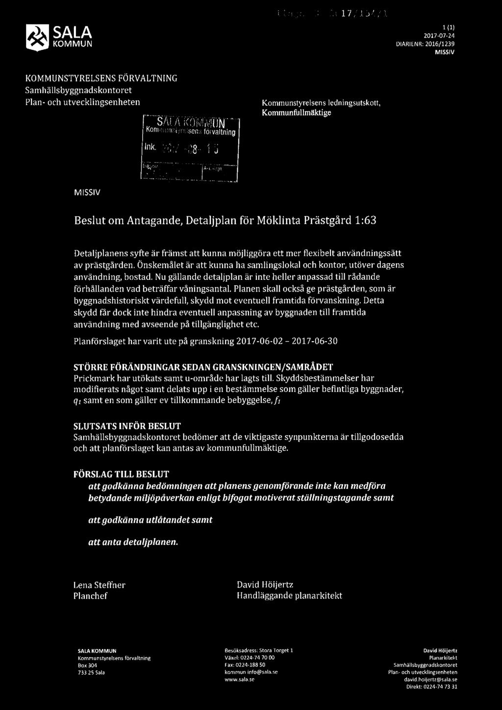 SALA KOMMUN _: j.i,;1;_;.:.:..cs Eu17/1i: fl 1(1) 2017-07-24 DIARIENR:2016/1239 MISSIV KOMMUNSTYRELSENSFÖRVALTNING Plan- och utvecklingsenheten Silli-l.