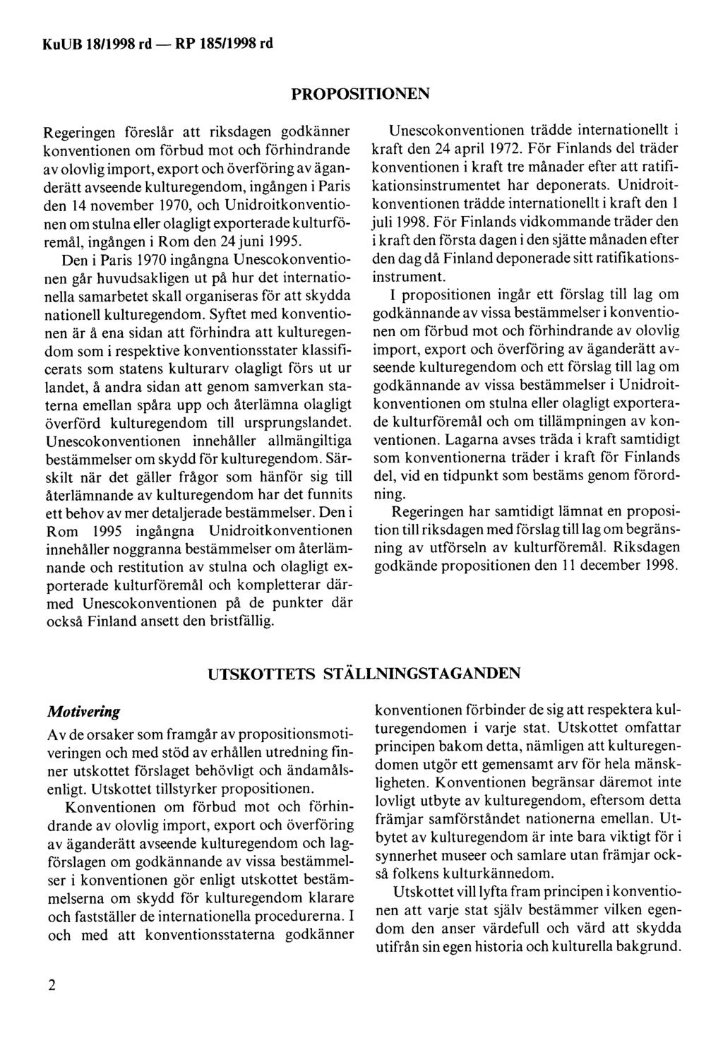 KuUB 1811998 rd- RP 18511998 rd PROPOSITIONEN Regeringen föreslår att riksdagen godkänner konventionen om förbud mot och förhindrande av olovlig import, export och överföring av äganderätt avseende