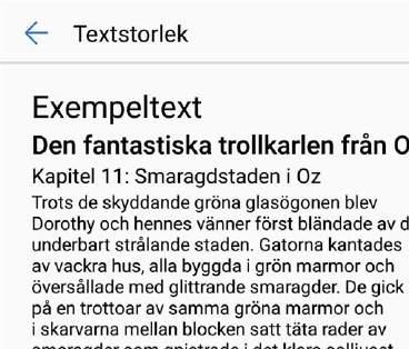 Ljud och bildskärm Dra för att justera textstorleken Peka för att krympa texten Peka för att förstora text Aktivera automatisk skärmrotation: Gå till Autorotera skärm för att aktivera automatisk
