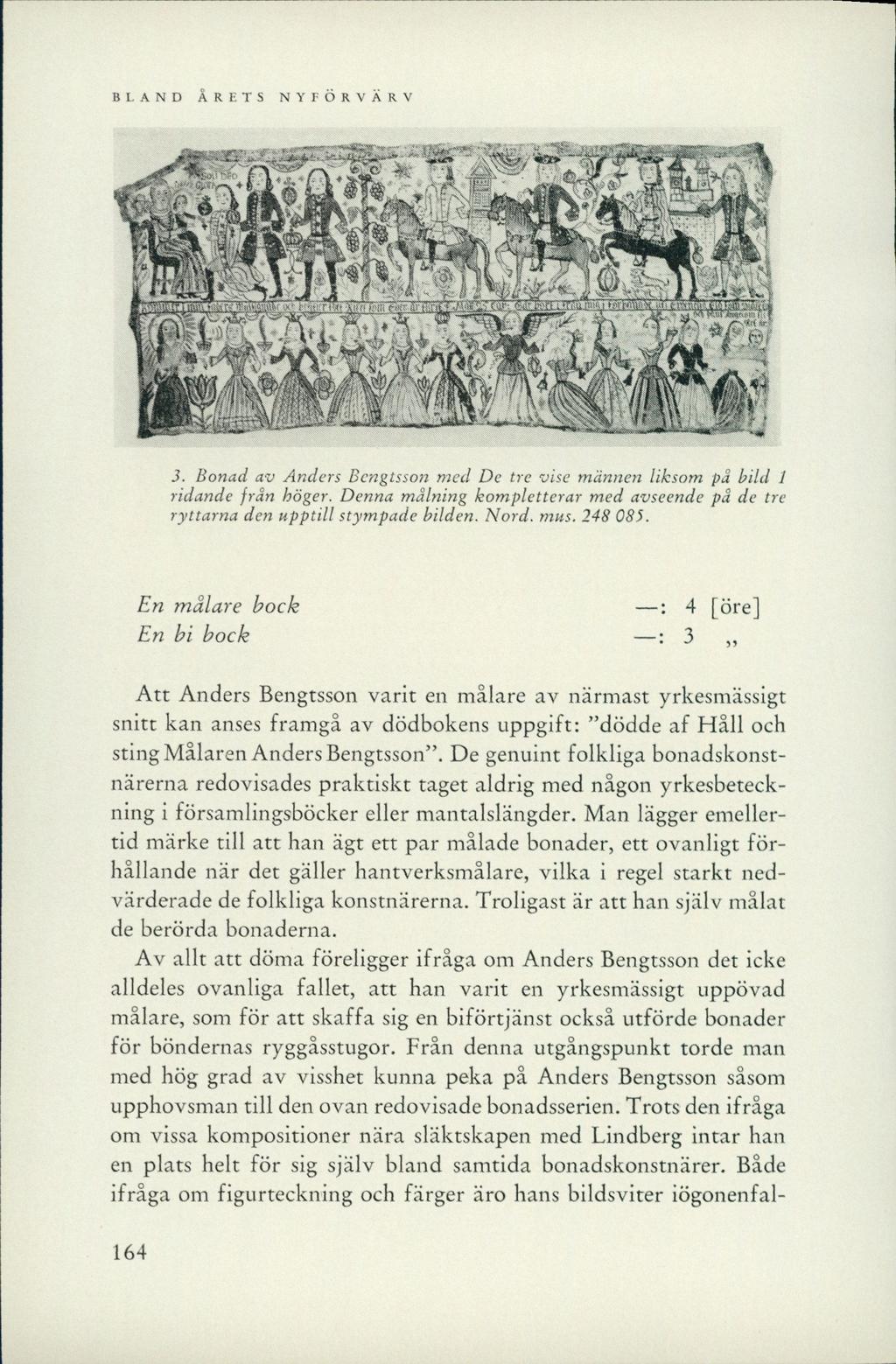 tas ~-wtwn.«s/aesi KwaaBgga-gR»r.< ' j wi rm 3. Bonad av Anders Bengtsson med De tre vise männen liksom på bild 1 ridande från höger.