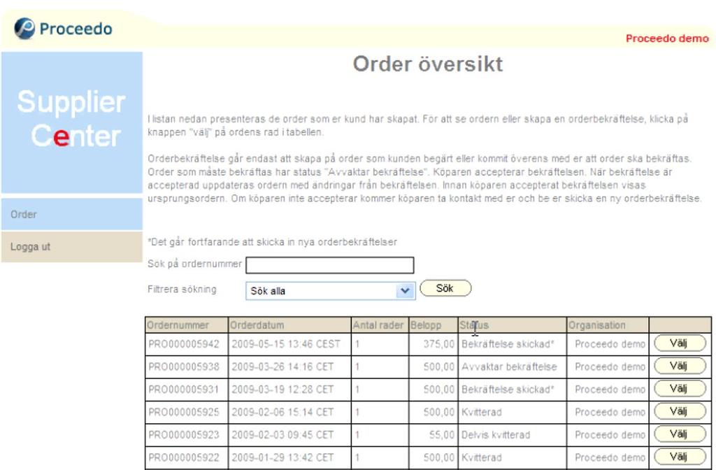 Figur 31 Leverantörsportalen - orderöversikt Via portalen hade leverantörerna möjlighet att neka, bekräfta eller ändra (bekräfta med ändring) inkommande ordrar (figur 32).