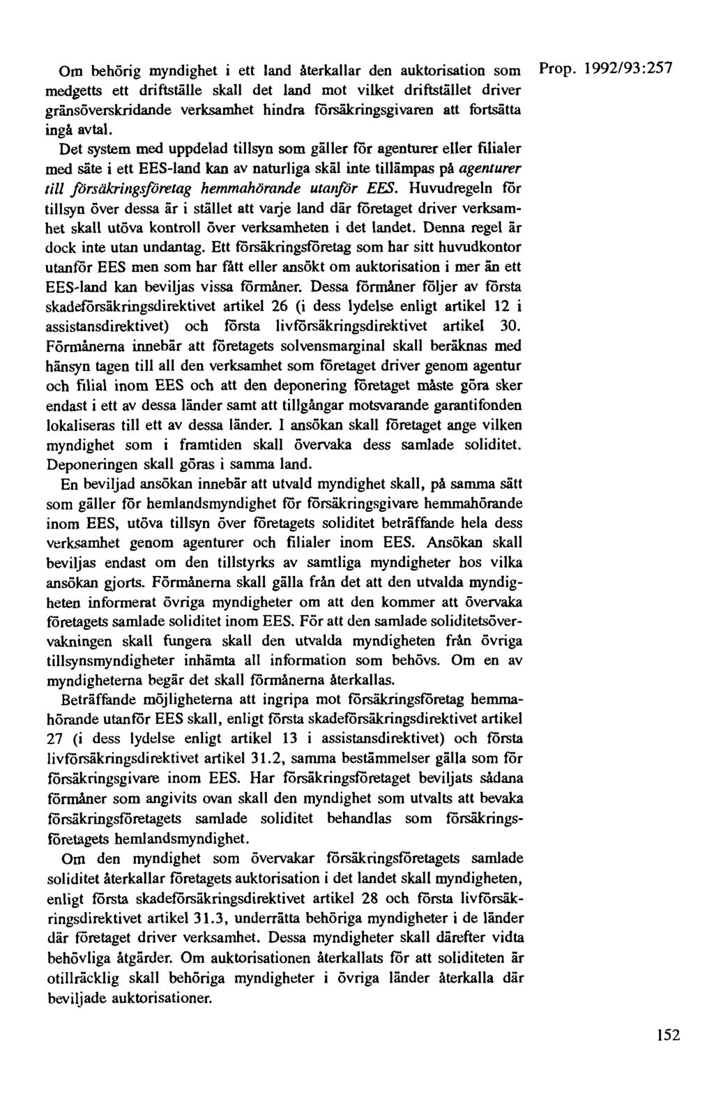 Om behörig myndighet i ett land återkallar den auktorisation som Prop.