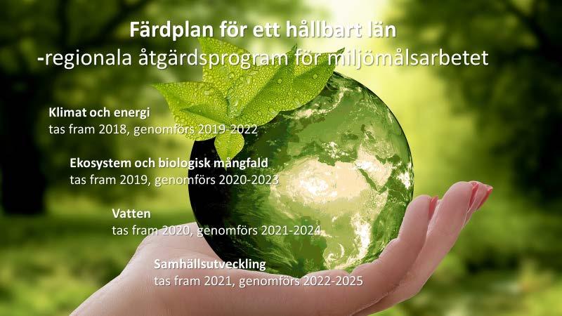Åtgärdsprogram för miljömål i Uppsala län Färdplan för ett hållbart län Trots att miljöarbetet varit framgångsrikt inom många områden är nuvarande åtgärder inte tillräckliga för att nå miljömålen